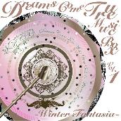 DREAMS COME TRUE MUSIC BOX Vol.1 - WINTER FANTASIA -
