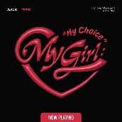 My Girl : “My Choice”