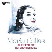 The Best of Maria Callas - Her Greatest Roles